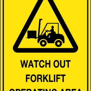 WATCH OUT FORKLIFT OPERATING AREA